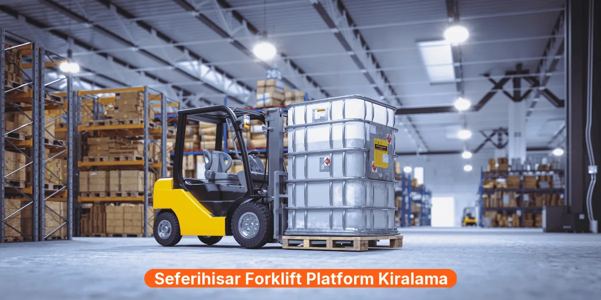 Seferihisar Forklift Platform Kiralama